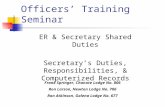 Officers’ Training Seminar ER & Secretary Shared Duties Secretary’s Duties, Responsibilities, & Computerized Records Frank Springer, Chanute Lodge No.