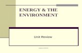 ENERGY & THE ENVIRONMENT Unit Review Updated 12/6/2013.