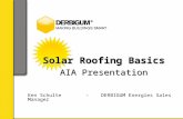 Solar Roofing Basics AIA Presentation Ken Schulte - DERBIGUM Energies Sales Manager.