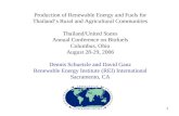 1 Production of Renewable Energy and Fuels for Thailand’s Rural and Agricultural Communities Thailand/United States Annual Conference on Biofuels Columbus,
