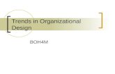 Trends in Organizational Design BOH4M. 2 New developments in organizational structures  Team structures  Use permanent and temporary teams to solve.