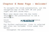 Chapter 6 Home Page – Welcome! To navigate the slide presentation, use the navigation bar on the left OR use your right and left arrow keys. Move your.