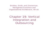 Chapter 19: Vertical Integration and Outsourcing Brickley, Smith, and Zimmerman, Managerial Economics and Organizational Architecture, 4th ed.
