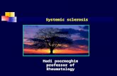 Systemic sclerosis Hadi poormoghim professor of Rheumatology.