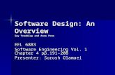 Software Design: An Overview Guy Tremblay and Anne Pons EEL 6883 Software Engineering Vol. 1 Chapter 4 pp.191-208 Presenter: Sorosh Olamaei.