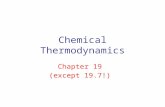 Chemical Thermodynamics Chapter 19 (except 19.7!).
