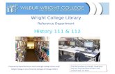 1 History 111 & 112 Wright College Library Reference Department Prepared by Daniel Stuhlman and the Wright College Library staff. Wright College is one.