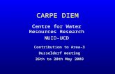 CARPE DIEM Centre for Water Resources Research NUID-UCD Contribution to Area-3 Dusseldorf meeting 26th to 28th May 2003.