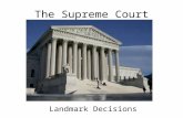 The Supreme Court Landmark Decisions. The following is NOT in any way a complete discussion of ALL the important cases that the Supreme Court has decided.
