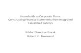 Households as Corporate Firms: Constructing Financial Statements from Integrated Household Surveys Krislert Samphantharak Robert M. Townsend.