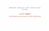 Network analysis and statistical issues Lucio Baggio An introductive seminar to ICRR’s GW group.