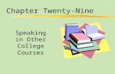 Chapter Twenty-Nine Speaking in Other College Courses.