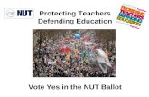 Protecting Teachers Defending Education Vote Yes in the NUT Ballot.