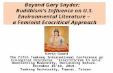 Beyond Gary Snyder: Buddhism's Influence on U.S. Environmental Literature – a Feminist Ecocritical Approach Greta Gaard The Fifth Tamkang International.