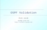 OSPF Validation Dirk Jacob dirk@d-jacob.net .