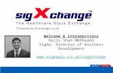 Welcome & Introductions Rajiv Shah MRPharmS Sigma, Director of Business Development .