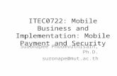 ITEC0722: Mobile Business and Implementation: Mobile Payment and Security Suronapee Phoomvuthisarn, Ph.D. suronape@mut.ac.th.