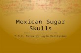 Mexican Sugar Skulls S.O.C. Terea by Layla Bellissimo.