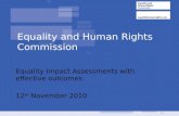 Equality and Human Rights Commission Equality Impact Assessments with effective outcomes 12 th November 2010.