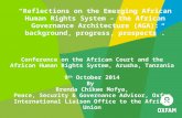 “Reflections on the Emerging African Human Rights System – the African Governance Architecture (AGA): background, progress, prospects”. Conference on the.