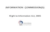 INFORMATION COMMISSION(S) Right to Information Act, 2005.