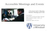 Accessible Meetings and Events A Practical Guide to Planning Inclusive Meetings and Events Anne Mullen Accessibility and Human Rights Manager Office of.