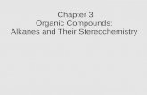 Chapter 3 Organic Compounds: Alkanes and Their Stereochemistry.