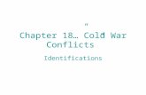 Chapter 18…”Cold War Conflicts” Identifications. 1. United Nations (UN)-02.Apr.45, reps 50 nations met in San Francisco to establish new peace-keeping.
