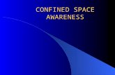 CONFINED SPACE AWARENESS. DEFINITION OF CONFINED SPACE Is large enough and so configured that an employee can bodily enter and perform assigned work Has.