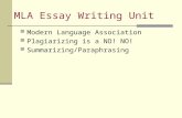 MLA Essay Writing Unit Modern Language Association Plagiarizing is a NO! NO! Summarizing/Paraphrasing.
