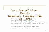 Overview of Linear Models Webinar: Tuesday, May 22, 2012 Deborah Rosenberg, PhD Research Associate Professor Division of Epidemiology and Biostatistics.