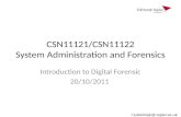 CSN11121/CSN11122 System Administration and Forensics Introduction to Digital Forensic 20/10/2011 r.ludwiniak@napier.ac.uk.