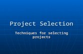 Project Selection Techniques for selecting projects.