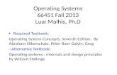 Operating Systems 66451 Fall 2013 Luai Malhis, Ph.D Required Textbook: Operating System Concepts, Seventh Edition, By Abraham Silberschatz, Peter Baer.