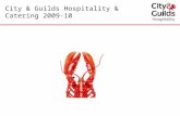 City & Guilds Hospitality & Catering 2009-10. Welcome Overview of the following qualifications: Level 3 Hospitality Supervision & Leadership 7250 Level.