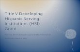 Title V Developing Hispanic Serving Institutions (HSI) Grant Planning, Review & Budget Council (PRBC) Presentation Wednesday, March 6, 2013.