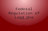 Federal Regulation of Land Use 9/27/11. What is NEPA? NEPA = National Environmental Protection Policy Act – Mandates an environmental assessment of all.