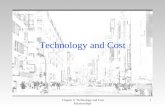 Chapter 3: Technology and Cost Relationships 1 Technology and Cost.