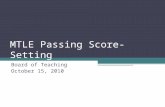MTLE Passing Score-Setting Board of Teaching October 15, 2010.