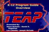 1 K-12 Program Guide Overview Presented By: Steve Barbato - Daniel E. Engstrom Len Litowitz - Joseph McCade.