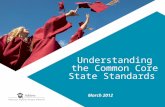Understanding the Common Core State Standards March 2012.