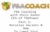 FBA Coaching with Chris Green CEO of FBAPower Part 3: Retailer Secrets & How To Lower Your Costs.