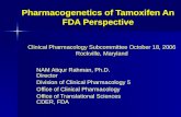 Pharmacogenetics of Tamoxifen An FDA Perspective NAM Atiqur Rahman, Ph.D. Director Division of Clinical Pharmacology 5 Office of Clinical Pharmacology.