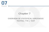 Chapter 7 OVERVIEW OF STATISTICAL HYPOTHESIS TESTING: THE z-TEST.