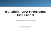 Building Java Programs Chapter 4 Conditional Execution Copyright (c) Pearson 2013. All rights reserved.