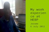 My work experience at HEBP Jerome 6 July 2012. What do I know about the HEBP ? Well….. Hounslow Education Business Partnership (HEBP) is a partnership.