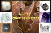 Unit 18 Office equipment. New words Telephone Computer Printer Scanner Fax machine Photocopier Answering machine Word processor.