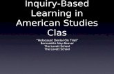 Inquiry-Based Learning in American Studies Clas “Holocaust Denial On Trial” Bernadette May-Beaver The Lovett School.