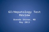 GI/Hepatology Test Review Brenda Shinar, MD May 2013.