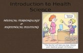 Introduction to Health Science MEDICAL TERMINOLOGY & ANATOMICAL POSITIONS.